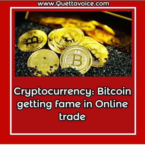 Bitcoin getting fame in Online trade